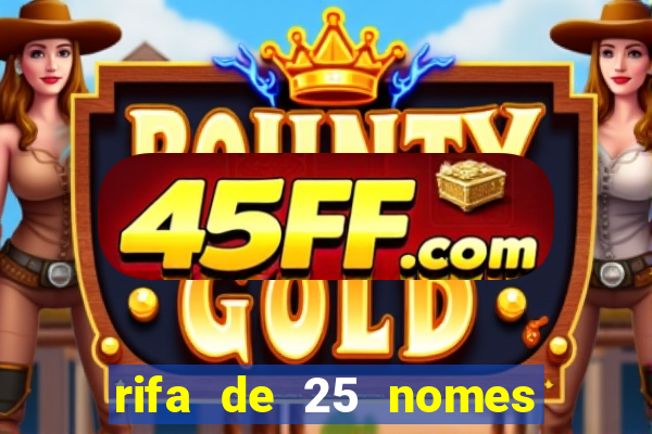 rifa de 25 nomes qual mais sai